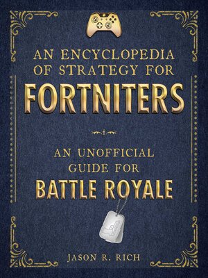 cover image of An Encyclopedia of Strategy for Fortniters: an Unofficial Guide for Battle Royale